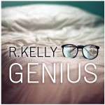 R. Kelly Debuts New Song ‘Genius’  From ‘Black Panties’ Album